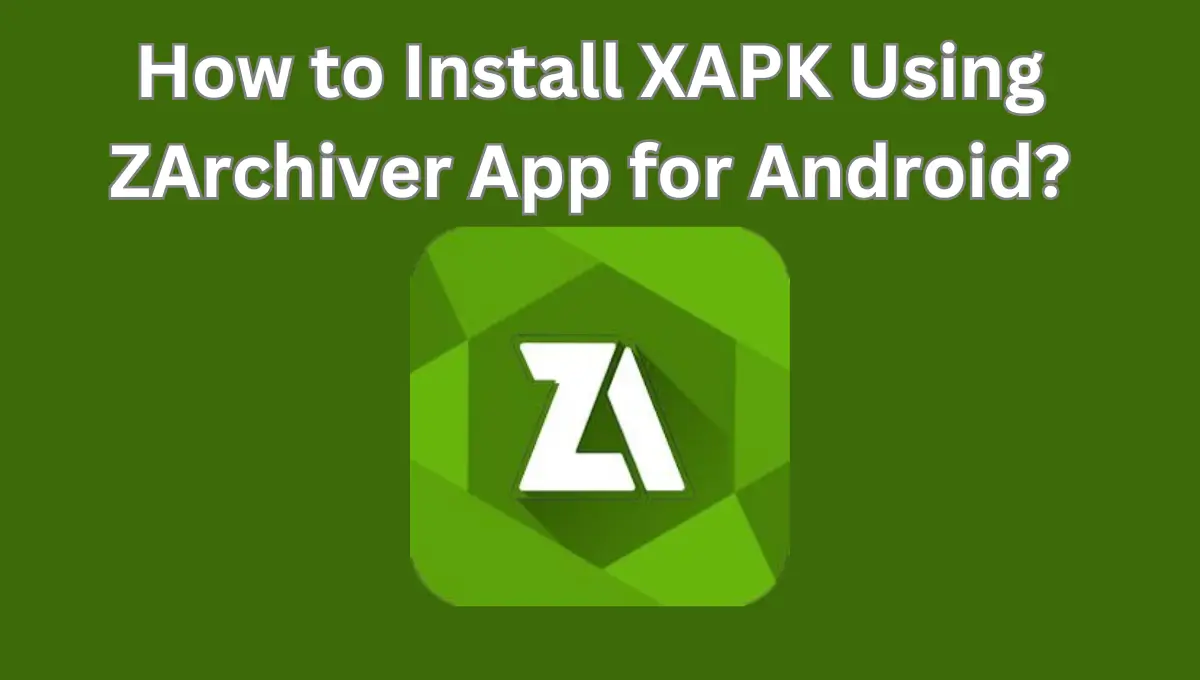 How to Install XAPK Using ZArchiver App